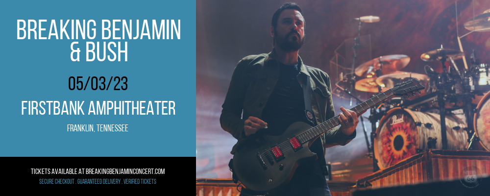 Breaking Benjamin & Bush at Breaking Benjamin Concert Tickets tickets Breaking Benjamin & Bush at Breaking Benjamin Concert Tickets