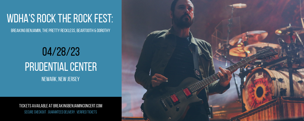WDHA's Rock The Rock Fest: Breaking Benjamin, The Pretty Reckless, Beartooth & Dorothy at Breaking Benjamin Concert Tickets tickets WDHA's Rock The Rock Fest: Breaking Benjamin, The Pretty Reckless, Beartooth & Dorothy at Breaking Benjamin Concert Tickets